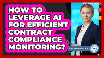 How To Leverage AI For Efficient Contract Compliance Monitoring?
