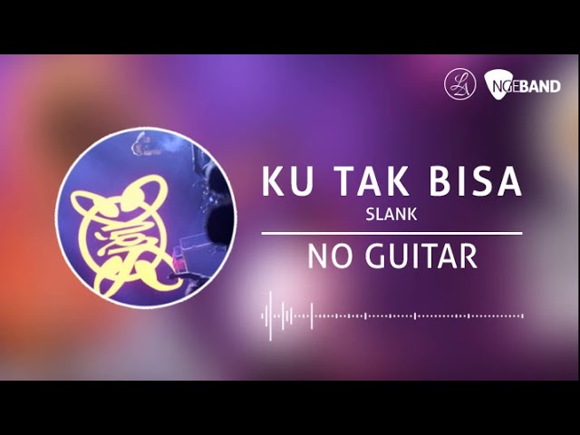 Slank - Ku Tak Bisa (Backing Track | No Guitar/ Tanpa Gitar, guitar cover) class=