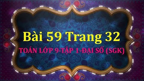 Bài tập toán lớp 9 bai 59 trang 32 năm 2024