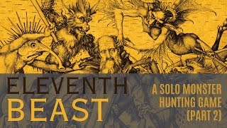 Eleventh Beast | A solo monster hunting game | Playthrough Part 2