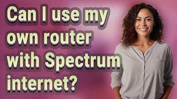 Can I use my own router with Spectrum internet?