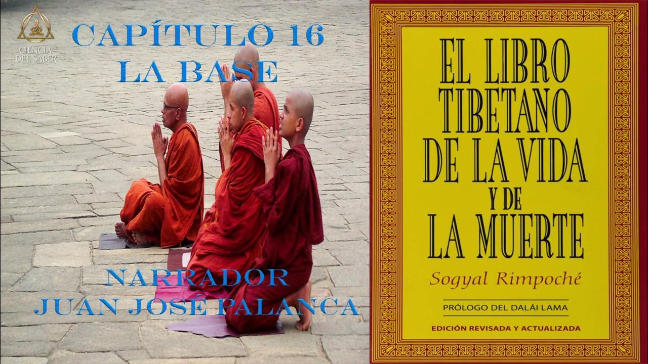 CAPÍTULO 16 AUDIOLIBRO EL LIBRO TIBETANO DE LA VIDA Y LA MUERTE YouTube