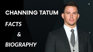 Celebrity Channing Tatum Facts and Biography #Celodia Net Worth