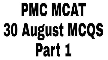 MCAT 30 August MCQS