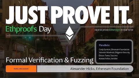 Panel Discussion: Formal Verification & Fuzzing moderated by Alexander Hicks, Ethereum Foundation