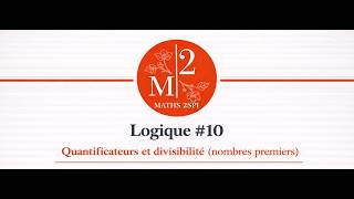 Logique #10 : Quantificateurs et divisibilité