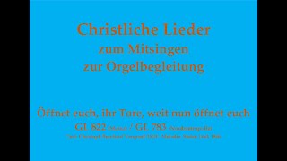 Öffnet euch, ihr Tore, weit nun öffnet euch GL 7xx/8xx Himmelfahrtslied zum Mitsingen mit Orgelbegl.