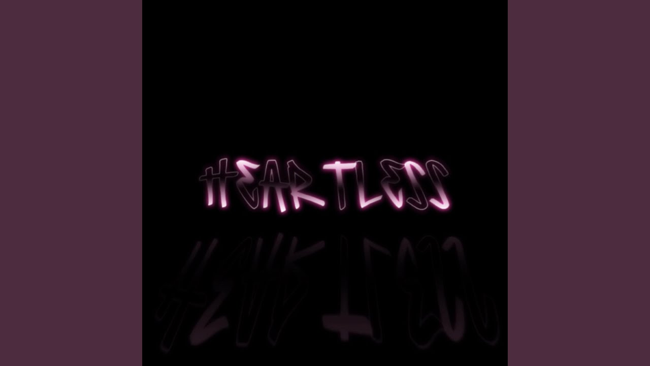 Watch Heartless on YouTube Watch Heartless on YouTube