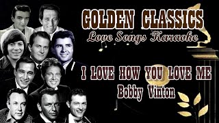 I Love How You Love Me - Bobby Vinton  Karaoke