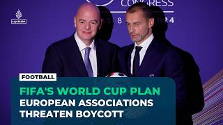 European football associations threaten World Cup boycott over FIFA privatisation plan