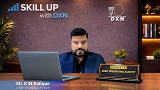 Skill Up With DXN Episode 5  Basic Operational Activity