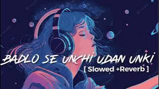 badalo se unchi udaan unki | slow   reverbe