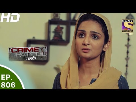 Crime Patrol - क्राइम पेट्रोल सतर्क - Ep 806 - Case 34/2017 - 20th May, 2017