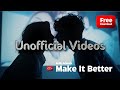 Make It Better  - Ruby Amanfu (unofficial videos)