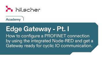 Hilscher Academy - Edge Gateway 01 -  Edge Gateway PROFINET configuration