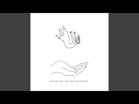 在 YouTube 上观看 Prayer of a Trying Daughter 在 YouTube 上观看 Prayer of a Trying Daughter