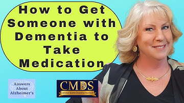 How to Get Someone with Dementia to Take Medication