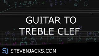 Guitar to Treble Clef | StevenJacks.com