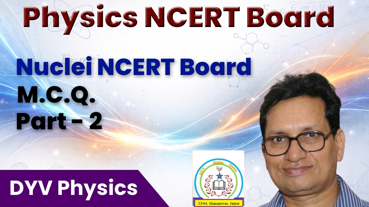 Ch13 Nuclei NCERT Board MCQ Part 2