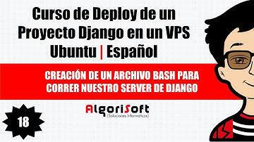 Curso de Deploy Django | Creación de un archivo bash para correr nuestro server de django | Video 18
