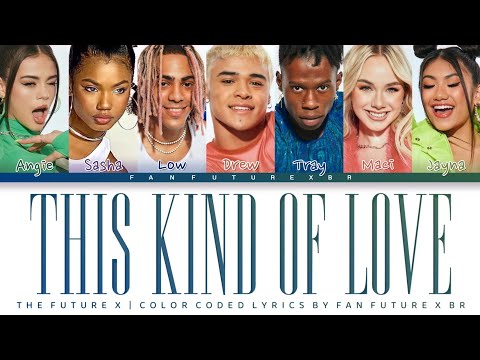 The Future X - This Kind Of Love | Color Coded Lyrics