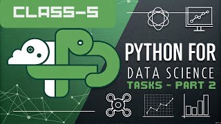 Python for Data Science | Class-4 | Tasks Part-2
