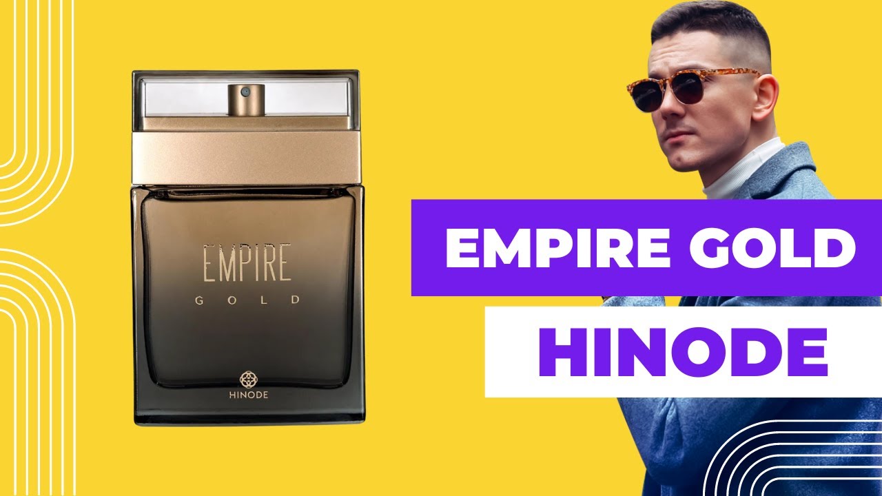 Perfume Empire Gold Hinode Resenha Completa Empire Gold É Bom