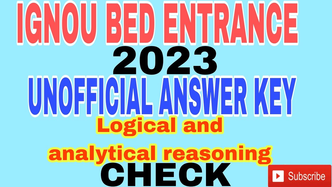 IGNOU BED 2023/ANSWER KEY/LOGICAL AND ANALYTICAL REASONING/ All details watch here #ignou #ignoubed