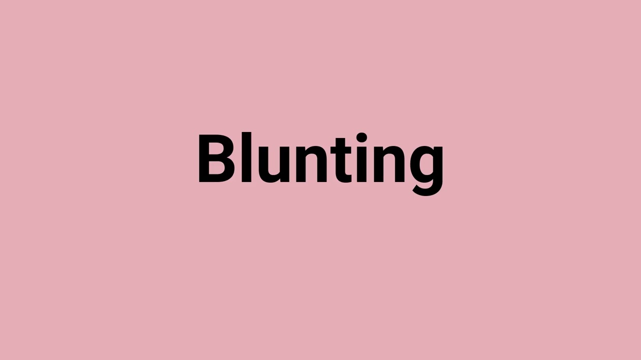 'Blunting' Meaning and Pronunciation