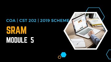 SRAM | Revision Snippets | CST202 | COA MODULE 5 | KTU | Anna Thomas | SJCET