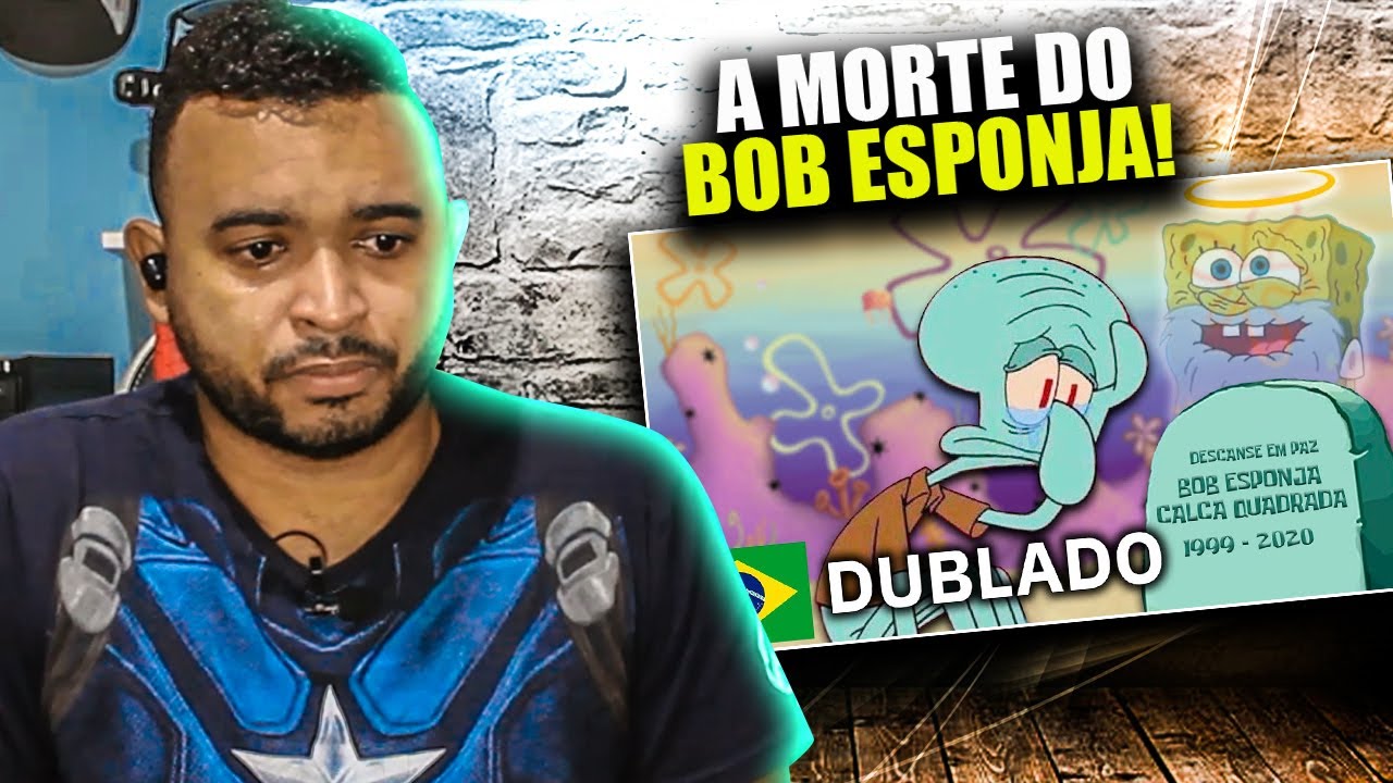 O VÍDEO MAIS TRISTE QUE JÁ VI (A MORTE DO BOB ESPONJA) 