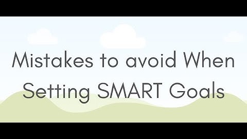 Mistakes to avoid When Setting SMART Goals