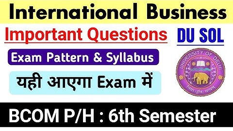 International Business Important Questions & Exam Pattern Bcom Prog| Bcom Hons Sixth Semester DU SOL