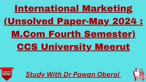 International Marketing (Unsolved Paper-May 2024 : M.Com Fourth Semester) CCS University Meerut