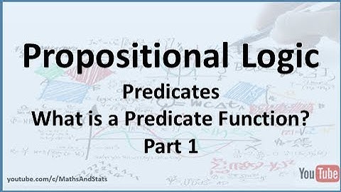 Propositional Logic: What is a Predicate Function - Part 1