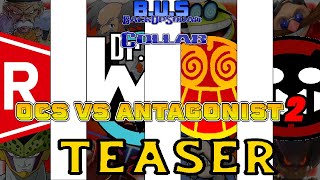 Backupsquad Collab Ocs Vs Antagonist 2 Mad Scientist And Their Creations Teaser