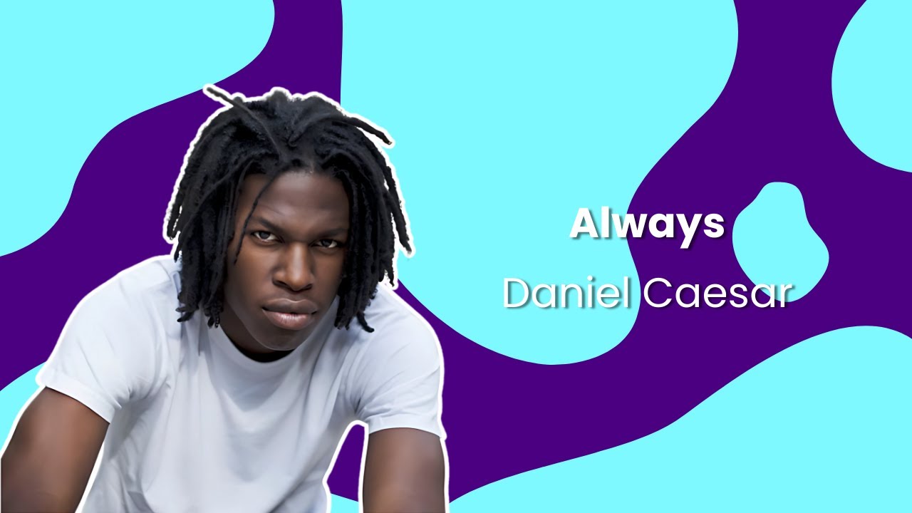 Daniel Caesar - Always (Lirik Terjemahan) Daniel Caesar - Always (Lirik Terjemahan)