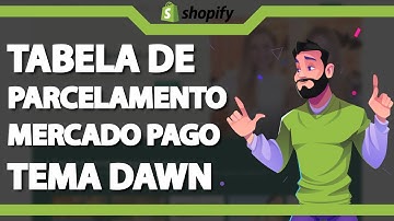 Configurar Tabela de Parcelamento do Mercado Pago no Tema Dawn no Shopify (Rápido e Fácil) 2023