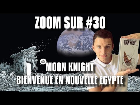 MOON KNIGHT : BIENVENUE EN NOUVELLE EGYPTE - ZOOM SUR #30