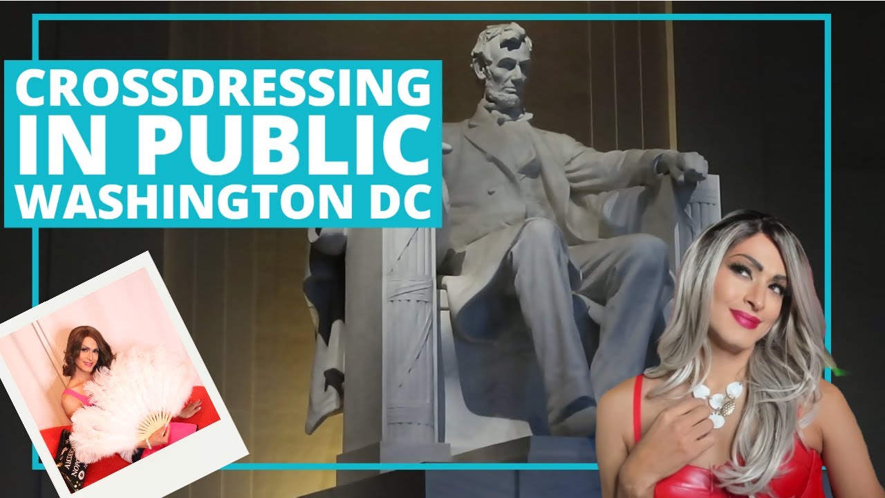 Crossdressing In Public - Washington DC