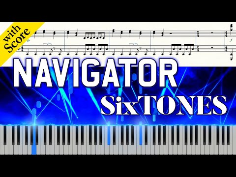 NAVIGATOR/SixTONES (楽譜付きver.) ＜ピアノアレンジ＞