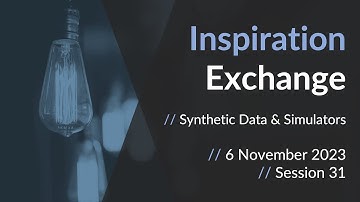Inspiration Exchange - Synthetic Data & Simulators