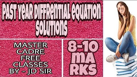 MASTER CADRE MATHEMATICS PAST YEAR DIFFRENTIAL EQUATION SOLUTIONS BY - JD SIR
