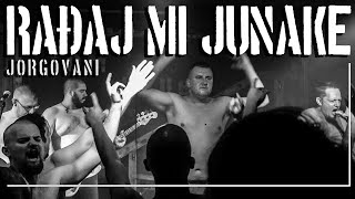Video thumbnail of "JORGOVANI - RADJAJ MI JUNAKE (Official video)"