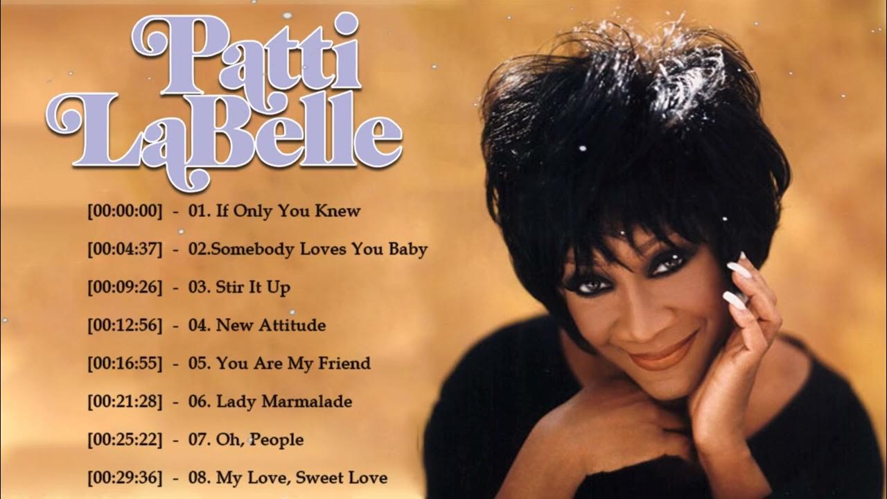 Patti Labelle Greatest Hits The Best Of Patti Labelle Full Album 2022