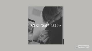 CIKI ''사이" (sai) 432 hz ver.