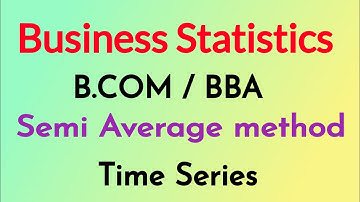Semi Average method | secular trend | Time series