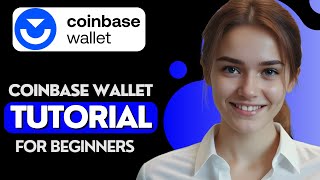 Coinbase Wallet Tutorial: Beginner Guide on How to Use the Coinbase Wallet 2025