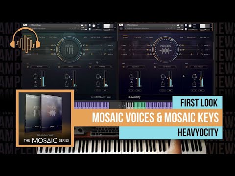 First Look: Mosaic Voices and Mosaic Keys by Heavyocity