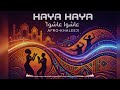 HAYA HAYA عاشوا عاشوا Swahili X Arabic AI Song Afro Gulf Vibes